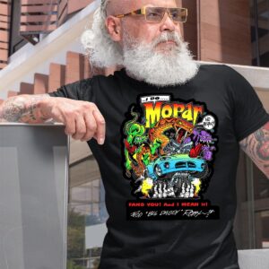 I do Mopar big daddy T shirt 10 I do Mopar big daddy T shirt
