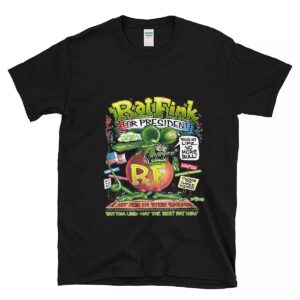 Ratfink for president T shirt 8 Ratfink for president