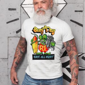 Surf all day, race all night T shirt 8 Surf all day, race all night T shirt
