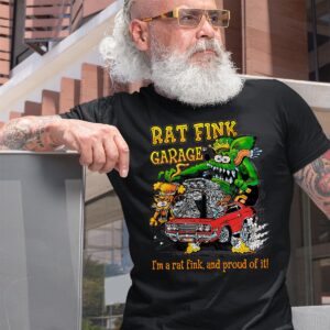 i am a rat fink and proud of it T shirt 10 i am a rat fink and proud of it T shirt