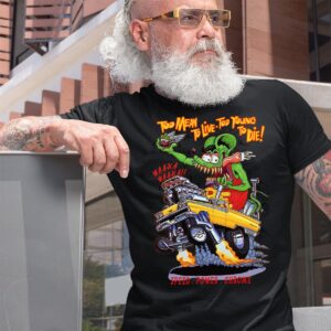 too mean to live too young to die T shirt 10 too mean to live too young to die