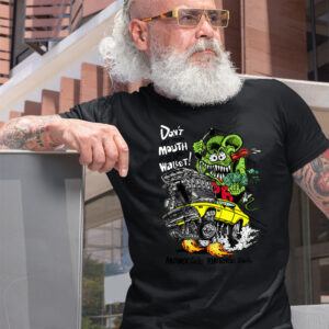 dont let your mouth overide your wallet T shirt 10 dont let your mouth overide your wallet T shirt