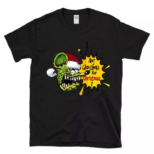 Rat fink any questions for christmas BlackShirt 1