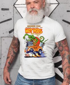 Rat fink hot rod were dangerous WhiteShirt 2