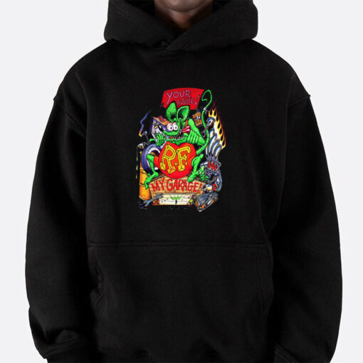 Your house my garage rat fink hoodie 5