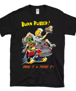 burn rubber smoke it or forget it Black Shirt 1 134439363f