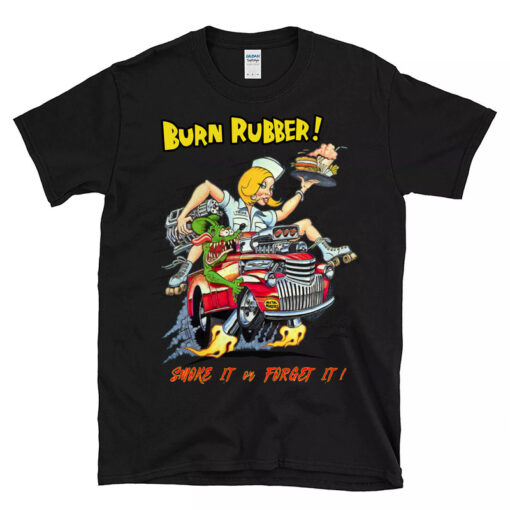 burn rubber smoke it or forget it Black Shirt 1 134439363f