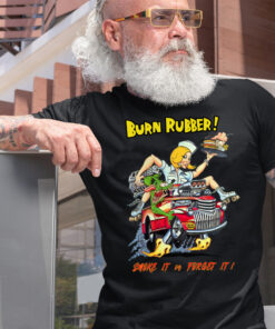 burn rubber smoke it or forget it Black Shirt 2 13444e17a1
