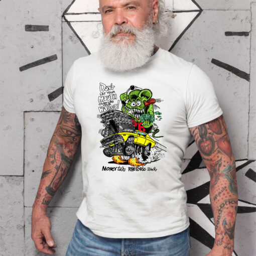dont let your mouth overide your wallet White Shirt 2 13476275e3