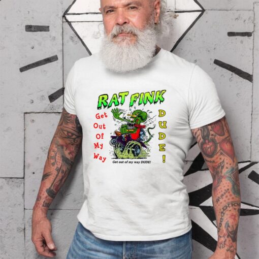 get out of my way dude WhiteShirt 2 13518c914c