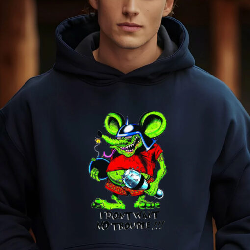 i dont want no trouble hoodie 2