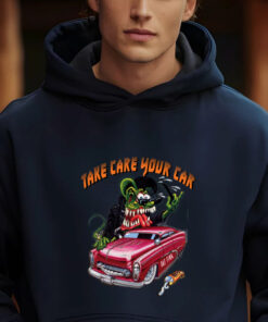 rat fink take care your car hoodie 2