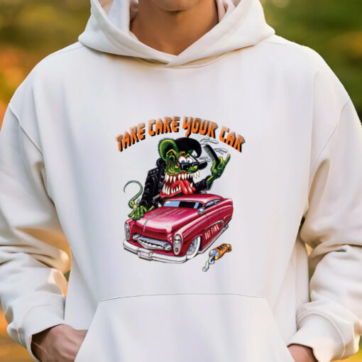 rat fink take care your car hoodie 3