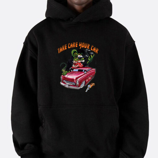 rat fink take care your car hoodie 5