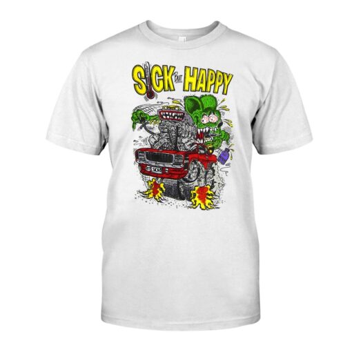 ratfink sick but happy WhiteShirt 1