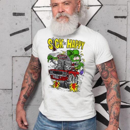 ratfink sick but happy WhiteShirt 2
