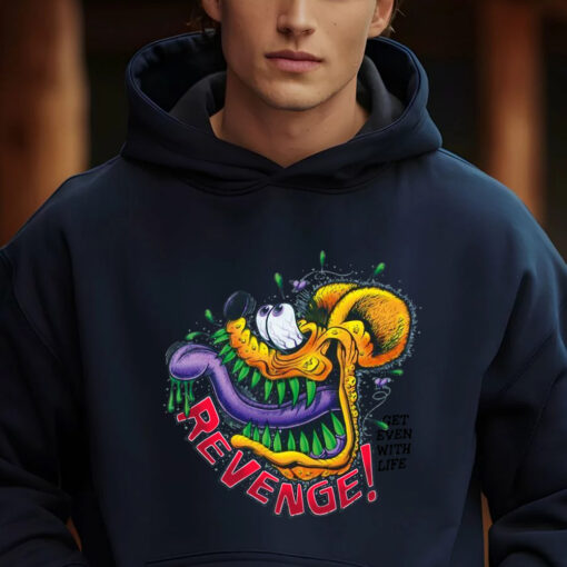 revenge get even with life hoodie 2
