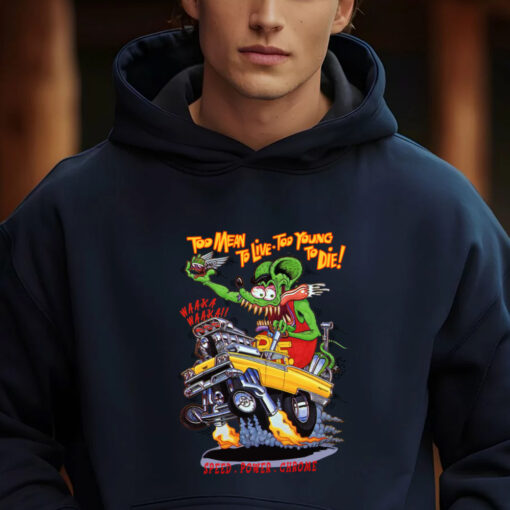 too mean to live too young to die hoodie 2
