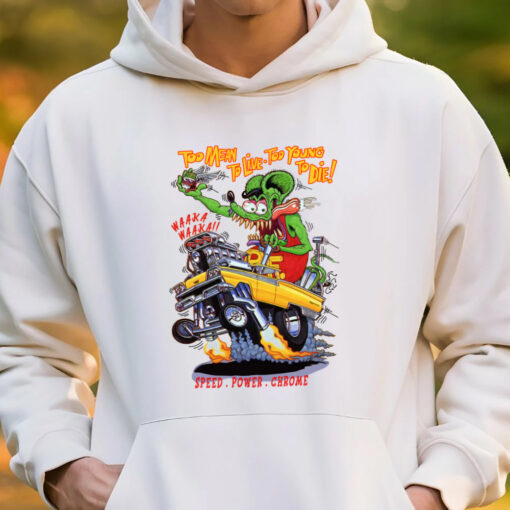 too mean to live too young to die hoodie 3