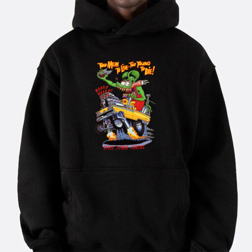 too mean to live too young to die hoodie 5
